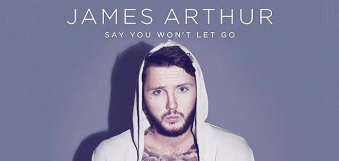 James Arthur - Say You Won't Let Go