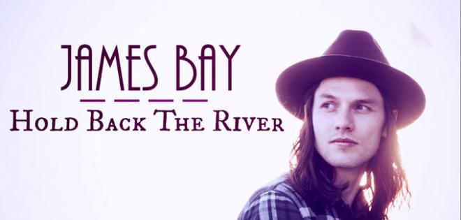  James Bay - Hold Back the River