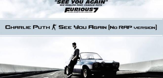 Charlie Puth - See You Again (No RAP version)